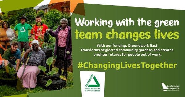 Image showing a team working for Groundwork East and the words: working with the green team changes lives. With our funding, Groundwork East transforms neglected community gardens and creates brighter futures for people out of work/ #ChangingLivesTogether