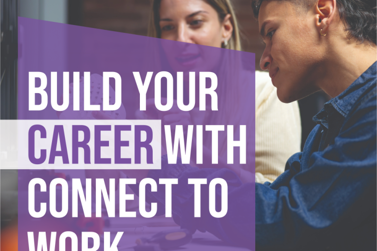 Two people working with text that says build your career with connect to work. 