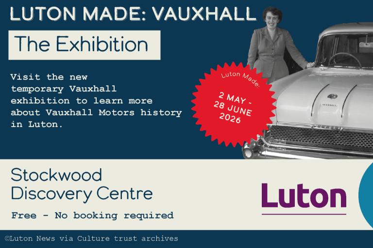 Visit the new temporary Vauxhall exhibition to learn more about Vauxhall Motors history in Luton. 2 May to 28 June at Stockwood Discovery Centre