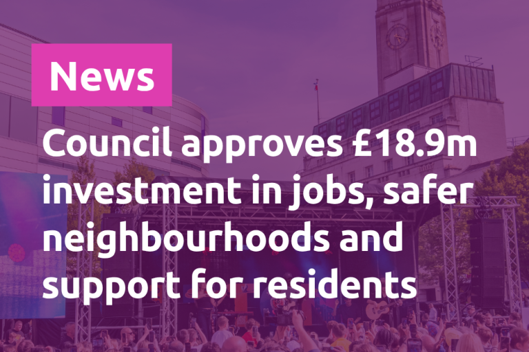 Council approves £18.9m investment in jobs, safer neighbourhoods and support for residents